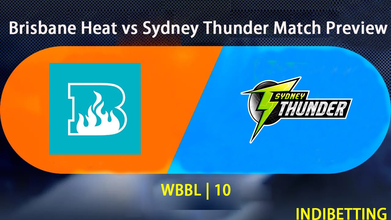 Brisbane Heat vs Sydney Thunder Match Preview: WBBL | 10