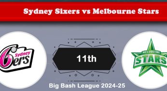 Sydney Sixers vs Melbourne Stars 11th Cricket Match Preview & Prediction