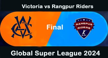 Victoria vs Rangpur Riders Final Preview & Prediction