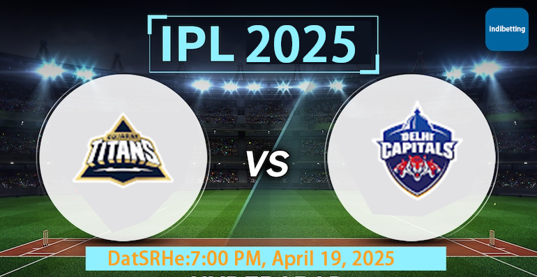 Gujarat Titans vs Delhi Capitals 35th Match Preview & Prediction | IPL 2025
