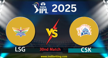 Lucknow Super Giants vs Chennai Super Kings 30th Match Preview & Prediction | IPL 2025
