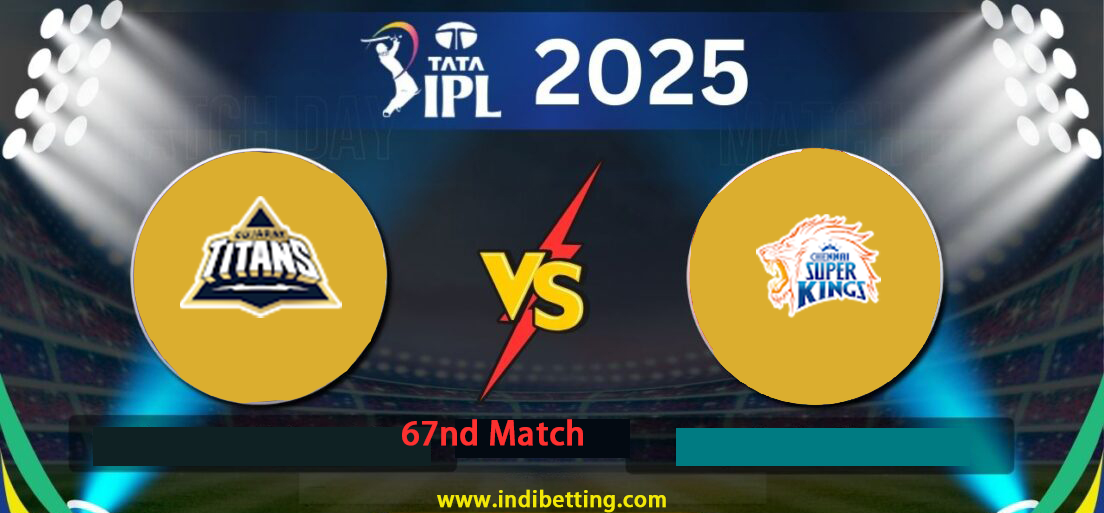 Gujarat Titans vs Chennai Super Kings 67th Match Preview & Prediction