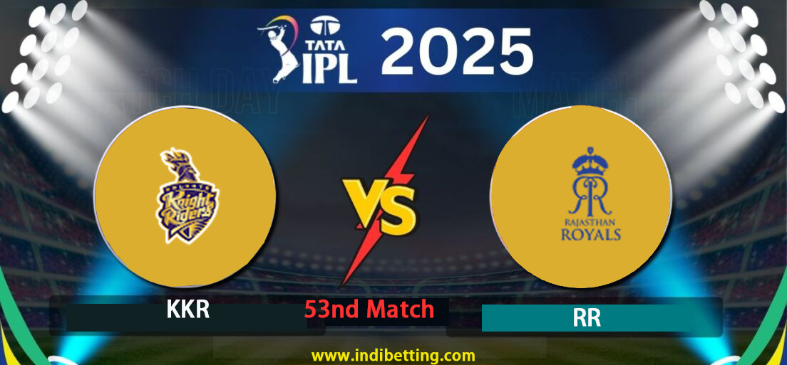 Kolkata Knight Riders vs Rajasthan Royals 53rd Match Preview & Prediction | IPL 2025